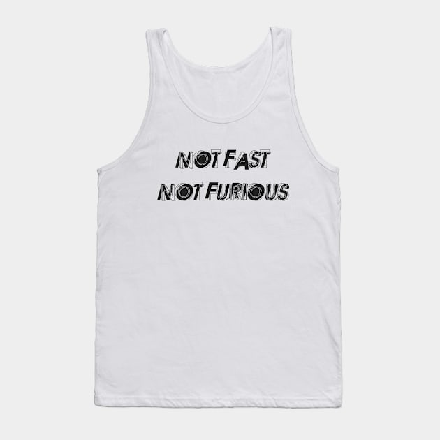 Not fast not furious Tank Top by Recovery Tee